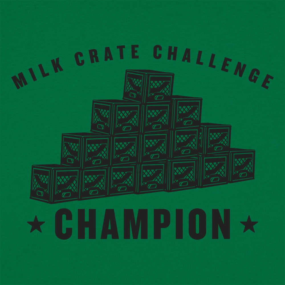 Milk Crate Challenge Champ - 6DollarShirts
