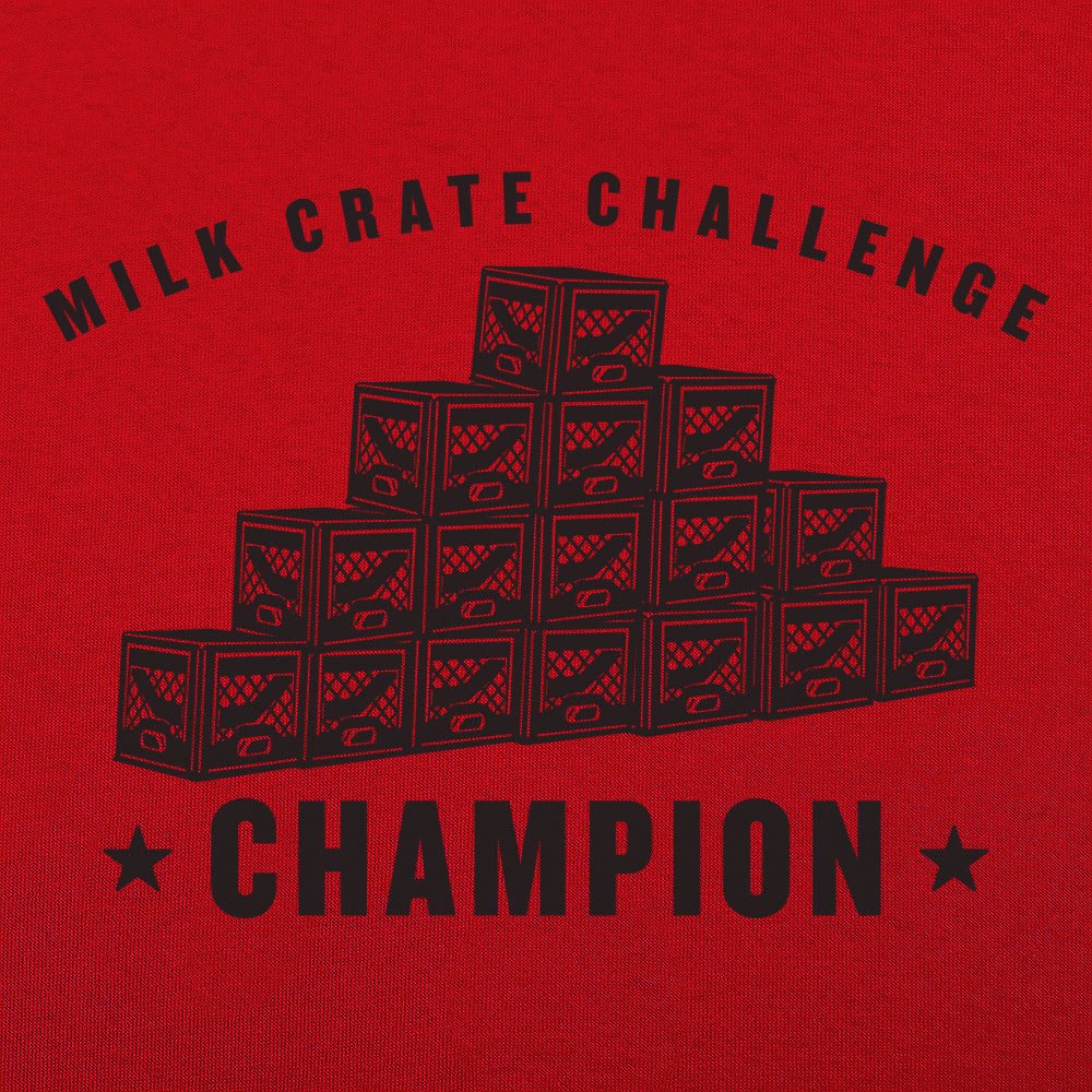 Milk Crate Challenge Champ - 6DollarShirts