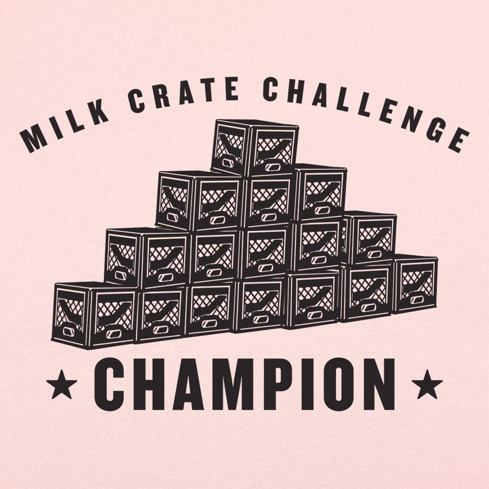 Milk Crate Challenge Champ - 6DollarShirts