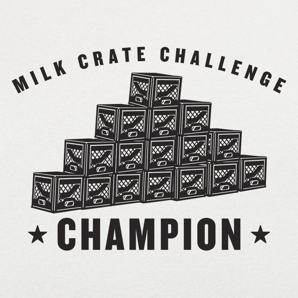 Milk Crate Challenge Champ - 6DollarShirts