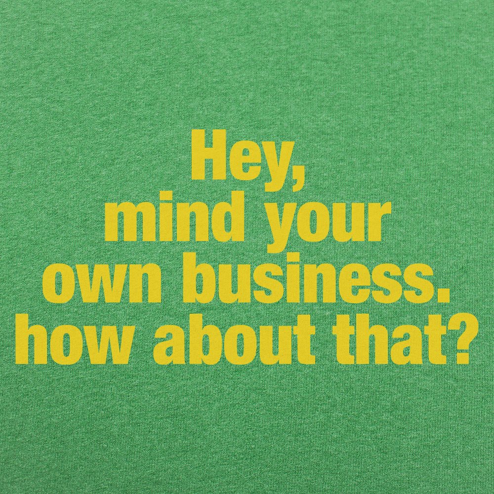 Mind Your Business - 6DollarShirts