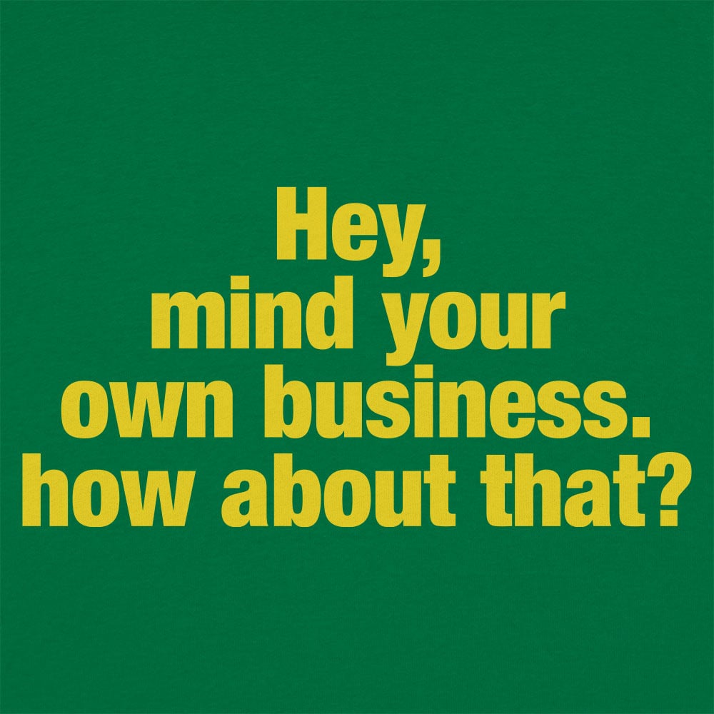 Mind Your Business - 6DollarShirts