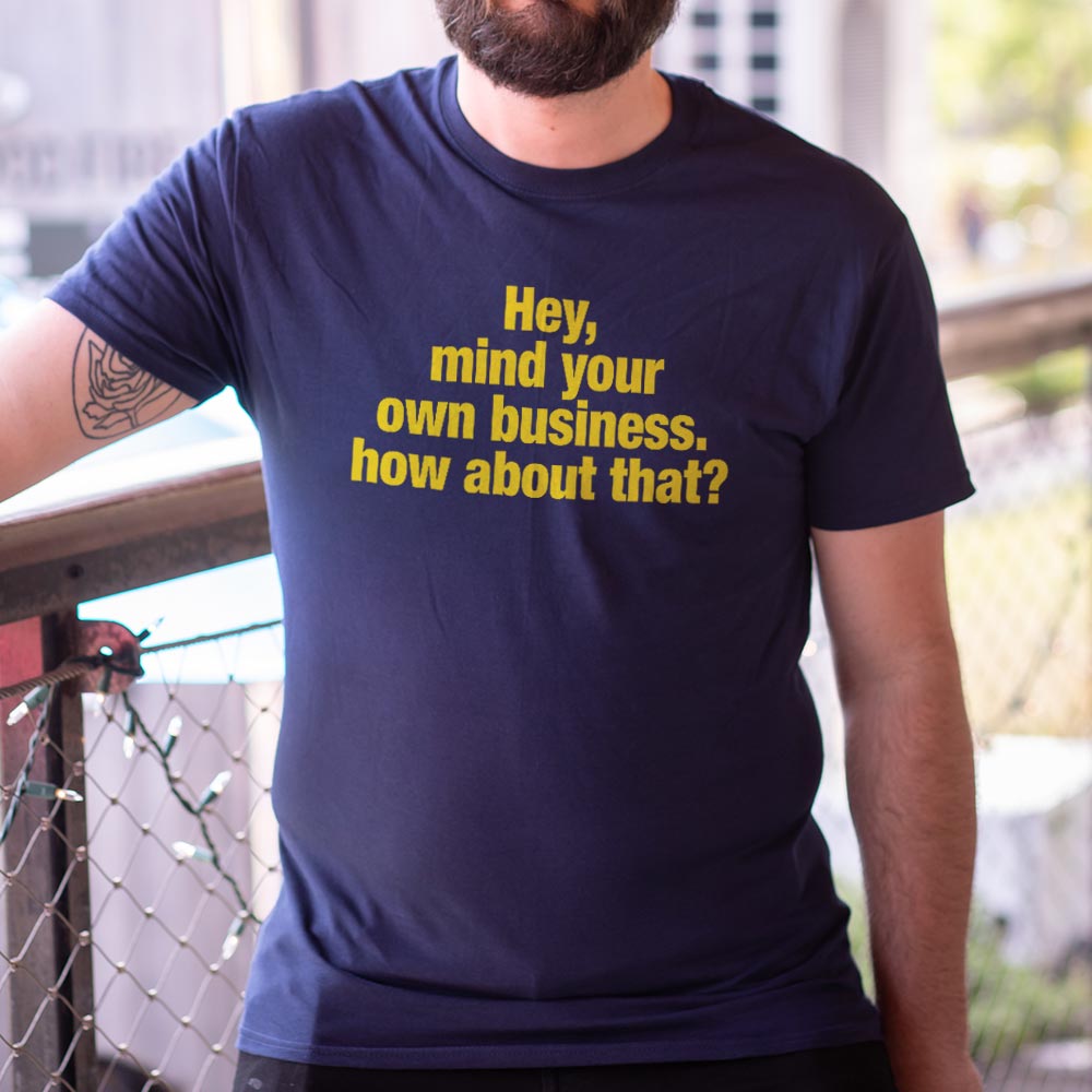 Mind Your Business - 6DollarShirts