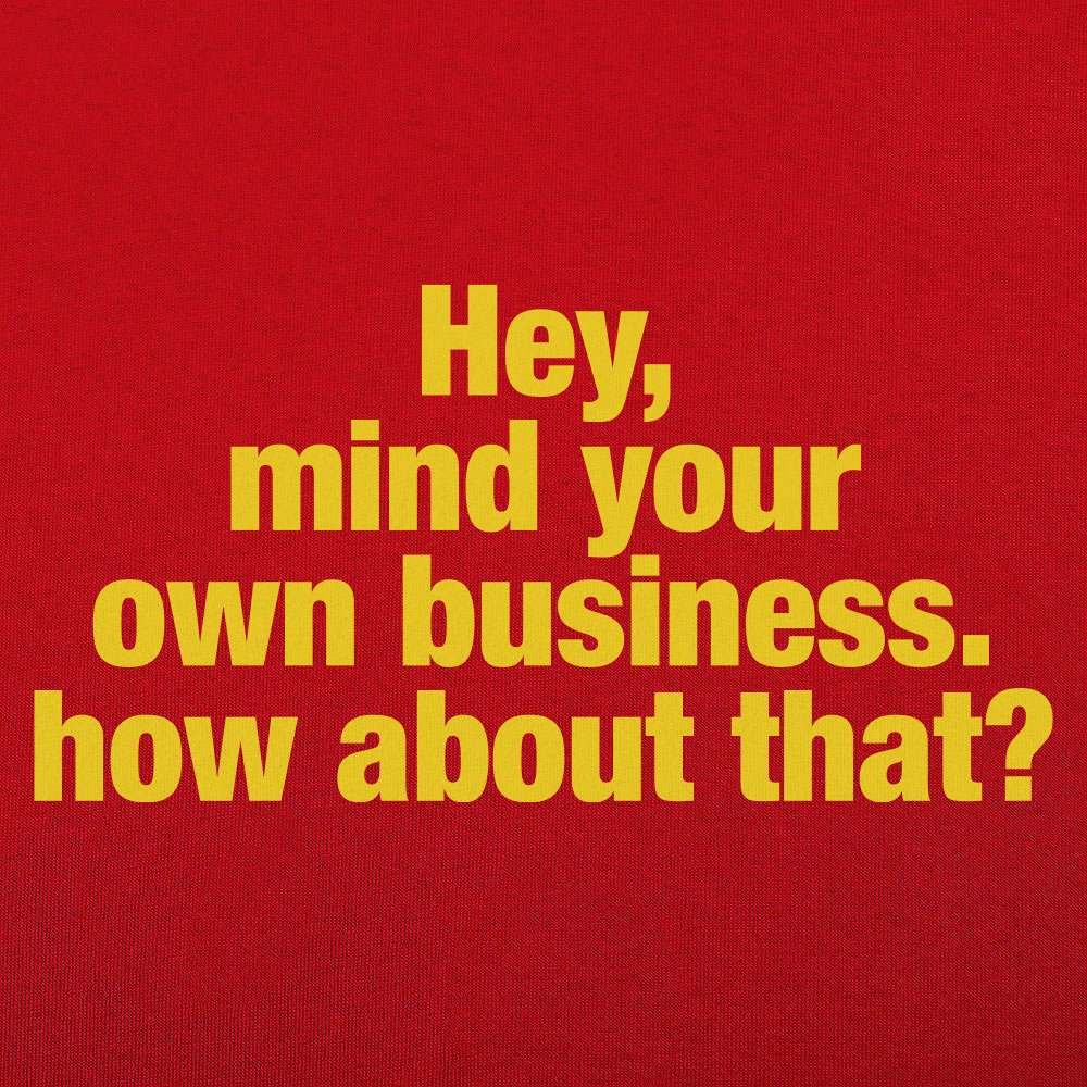 Mind Your Business - 6DollarShirts
