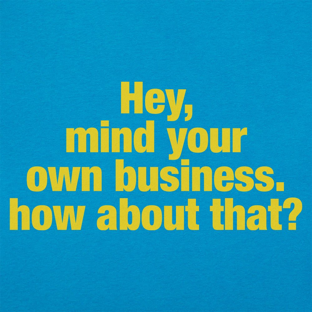 Mind Your Business - 6DollarShirts