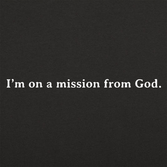 Mission From God - Blues Brothers Movie Quote graphic tee design