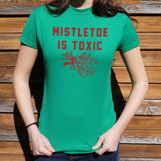 Mistletoe Is Toxic - 6DollarShirts
