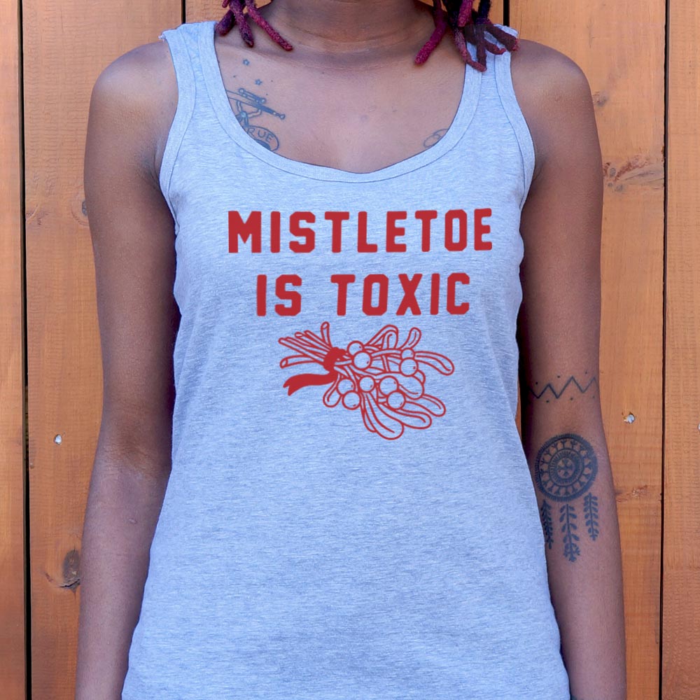Mistletoe Is Toxic - 6DollarShirts