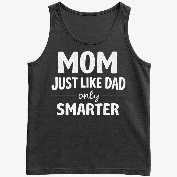 Mom Just Like Dad Only Smarter-Men's Tank Top-Black