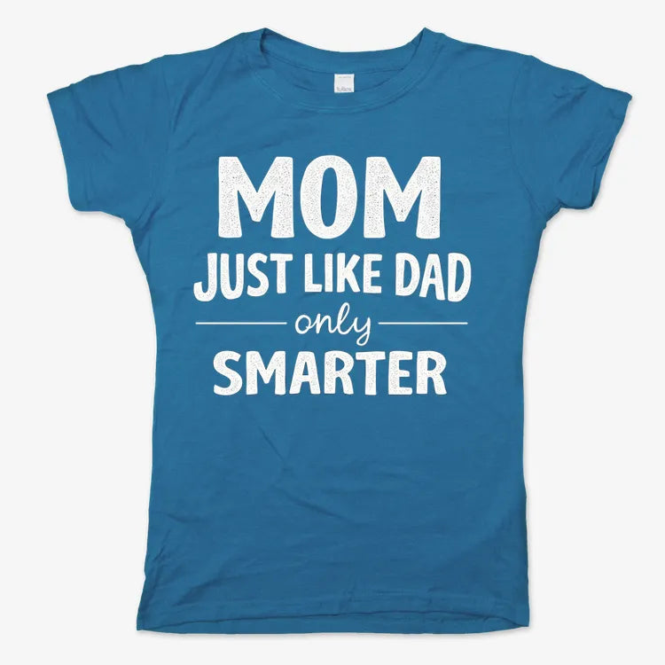 Mom Just Like Dad Only Smarter-Women's T-Shirt-Sky Blue