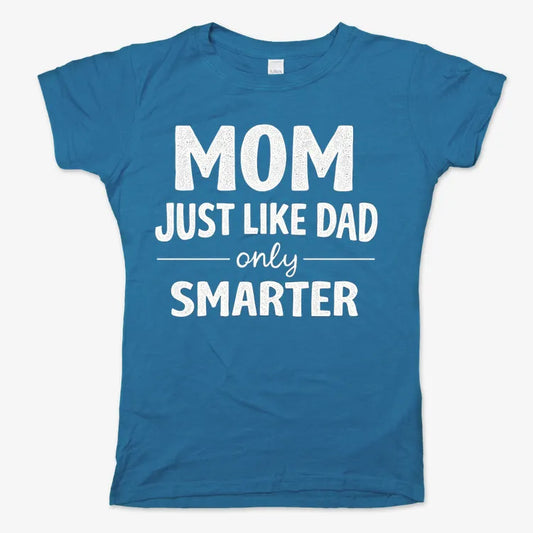 Mom Just Like Dad Only Smarter-Women's T-Shirt-Sky Blue