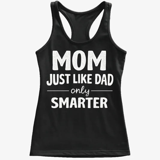 Mom Just Like Dad Only Smarter-Women's Tank Top-Midnight