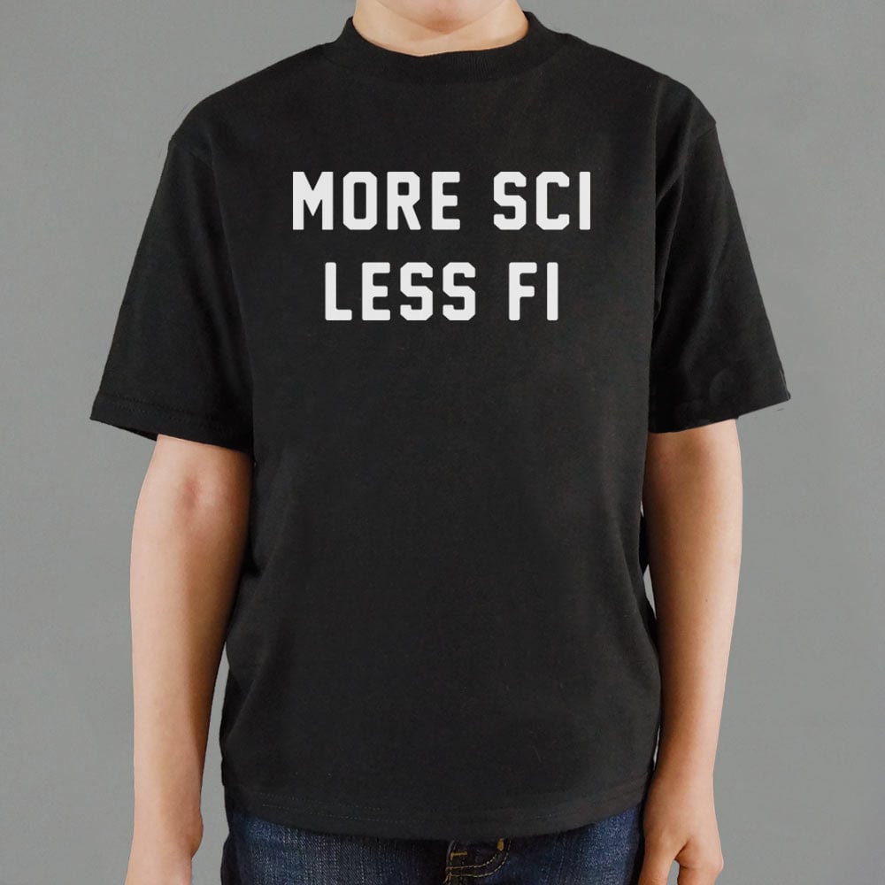 More Sci Less Fi - 6DollarShirts