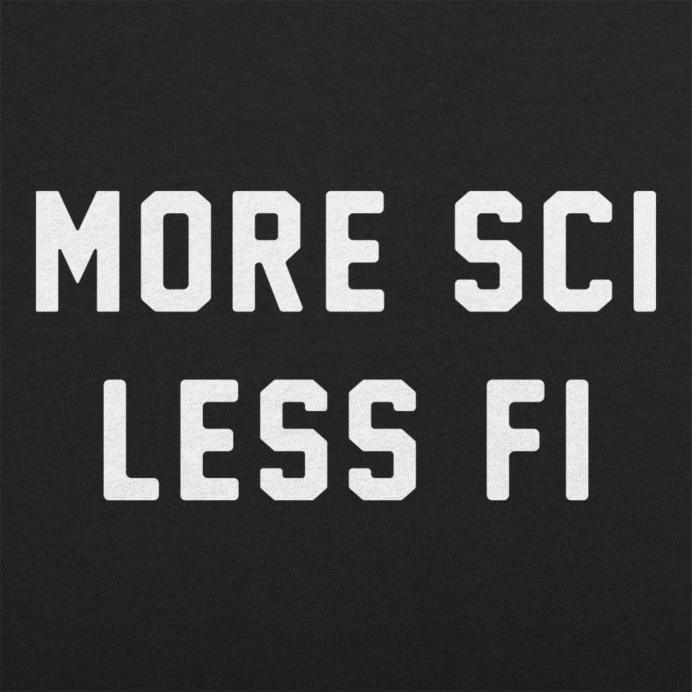 More Sci Less Fi - 6DollarShirts