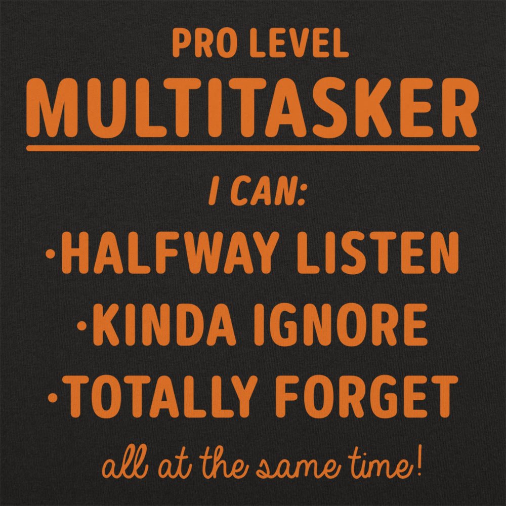 Multitasker - 6DollarShirts