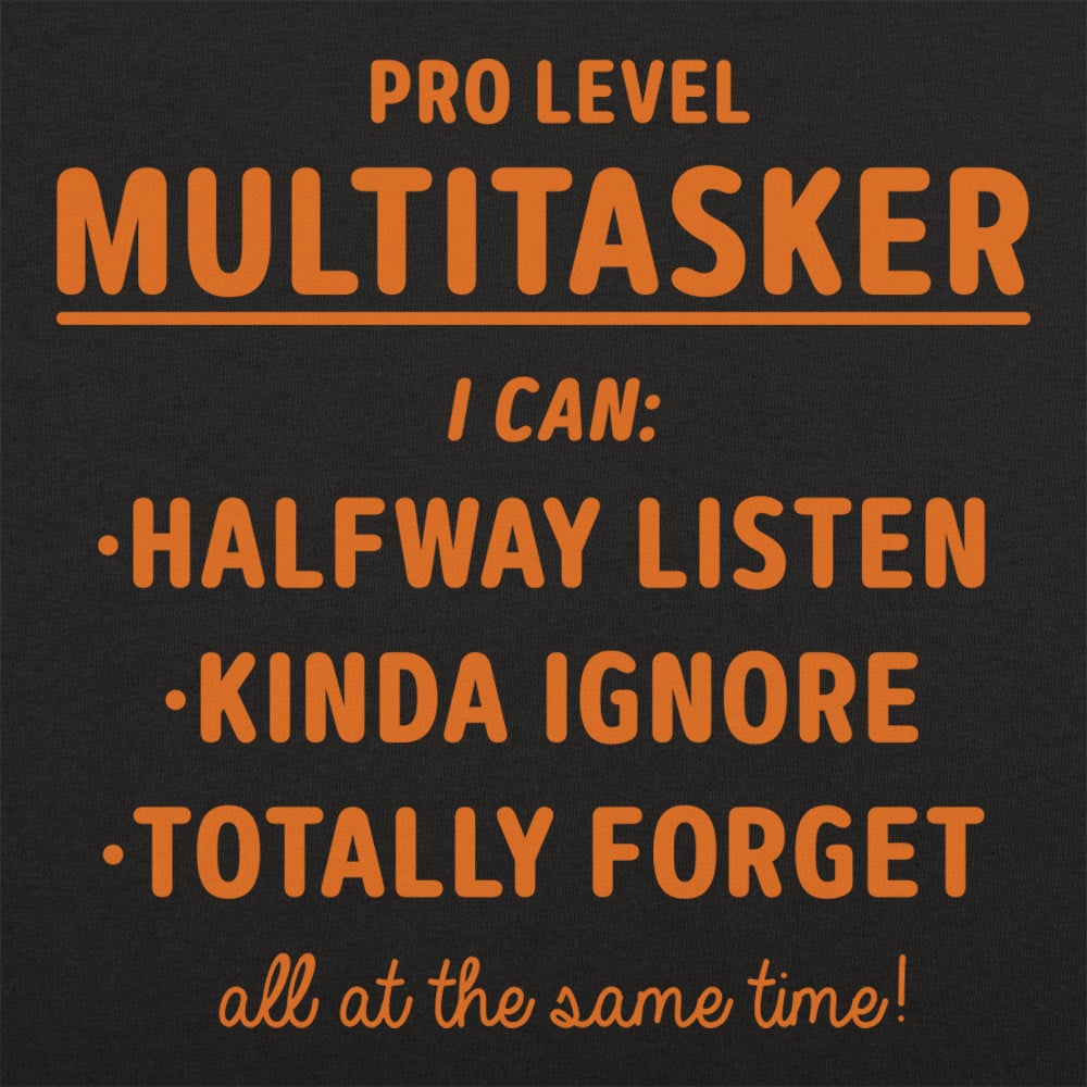Multitasker - 6DollarShirts