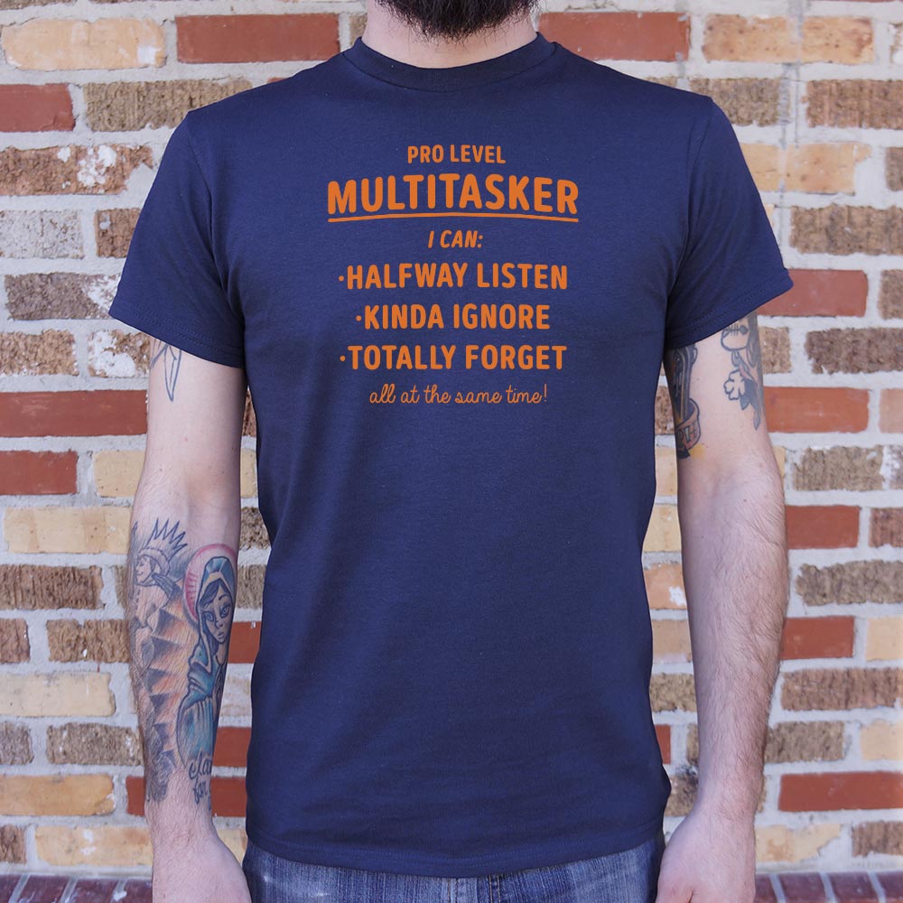 Multitasker - 6DollarShirts