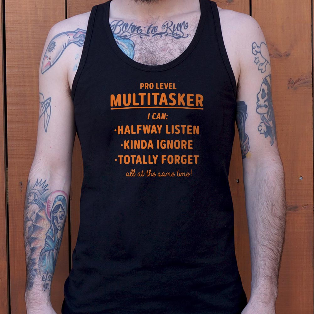 Multitasker - 6DollarShirts
