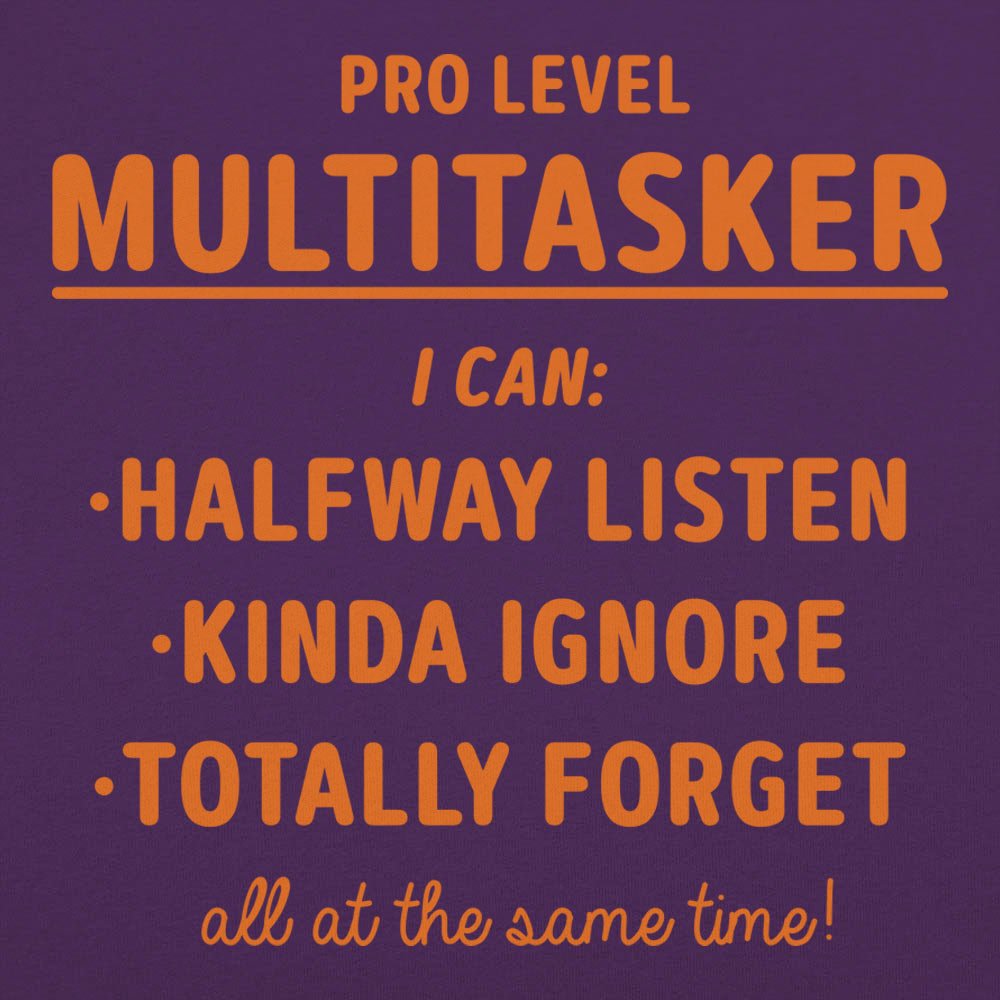 Multitasker - 6DollarShirts