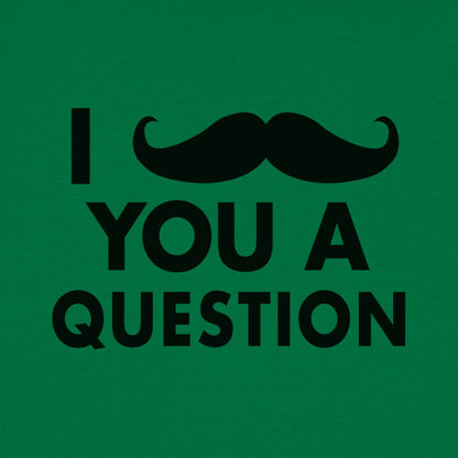 I Mustache You A Question Funny Pun Design