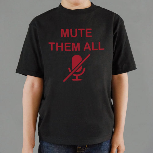 Mute Them All - 6DollarShirts