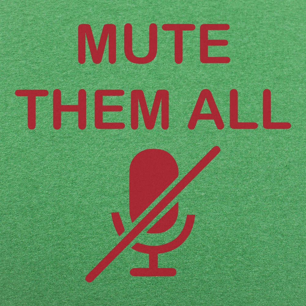 Mute Them All - 6DollarShirts