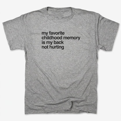 My Favorite Childhood Memory Is My Back Not Hurting in Gray Heather
