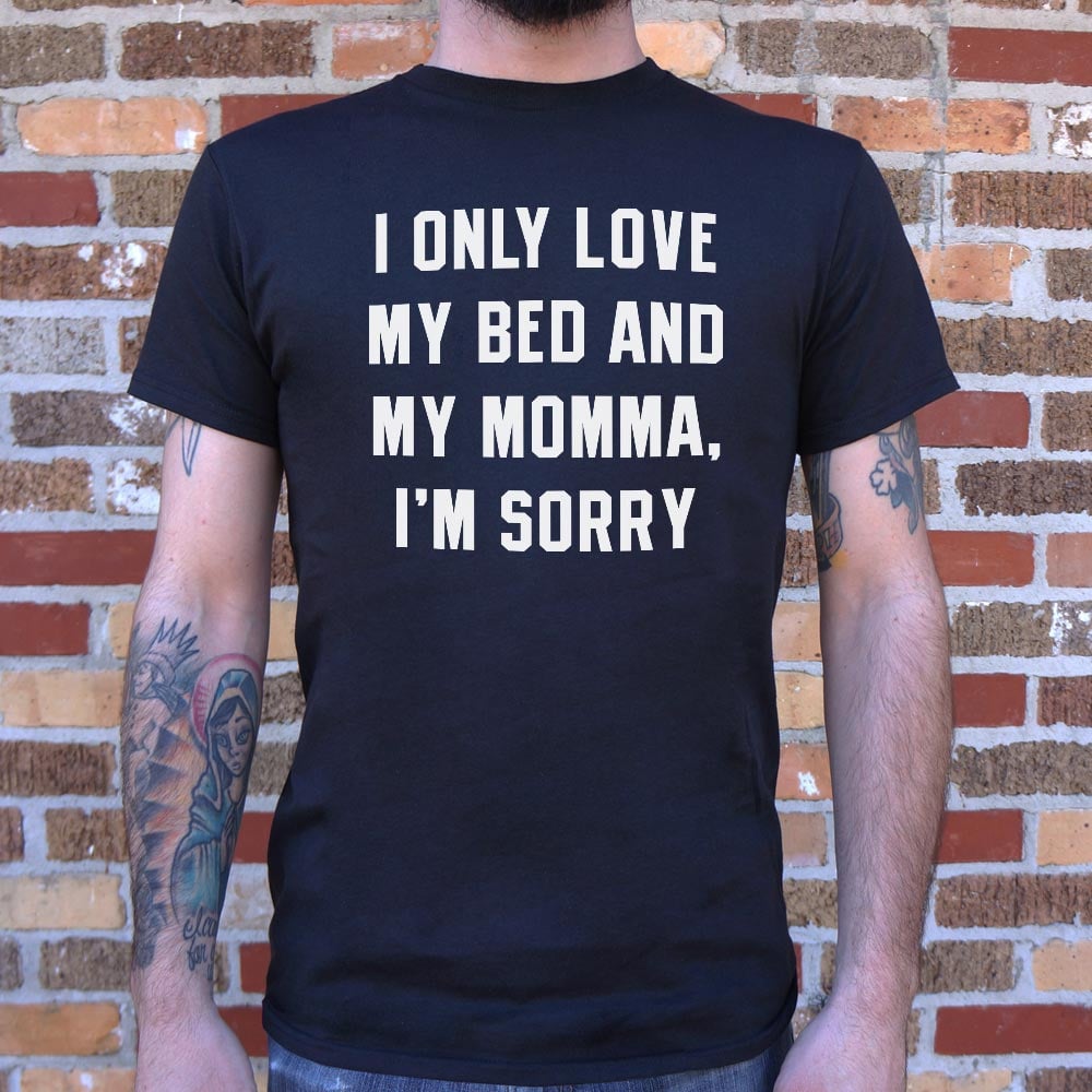 My Bed And My Momma - 6DollarShirts