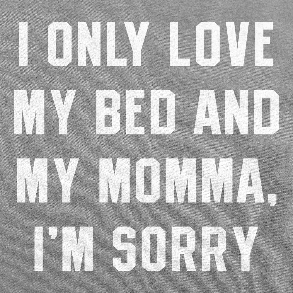 My Bed And My Momma - 6DollarShirts