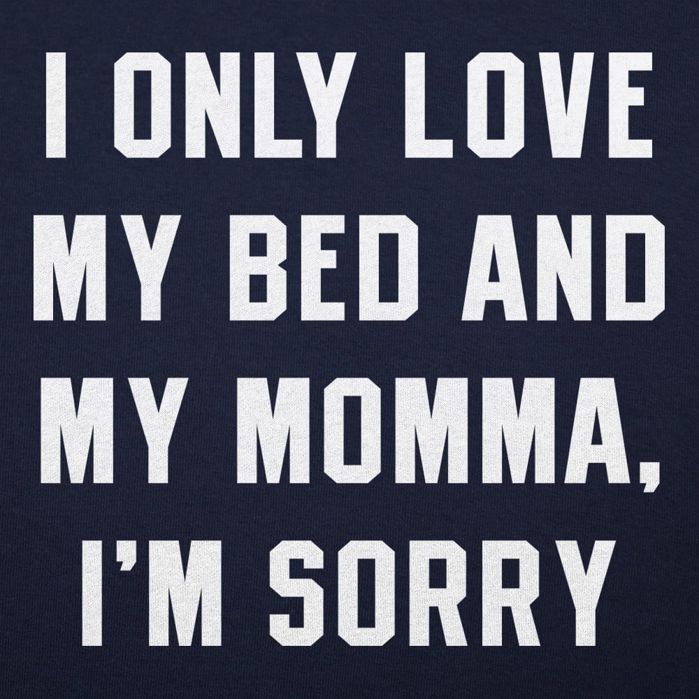 My Bed And My Momma - 6DollarShirts