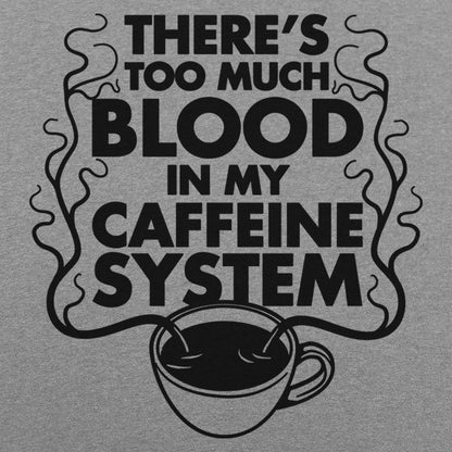 Too Much Blood in My Caffeine System Coffee Cup