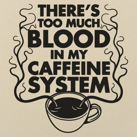 Too Much Blood in My Caffeine System Coffee Cup