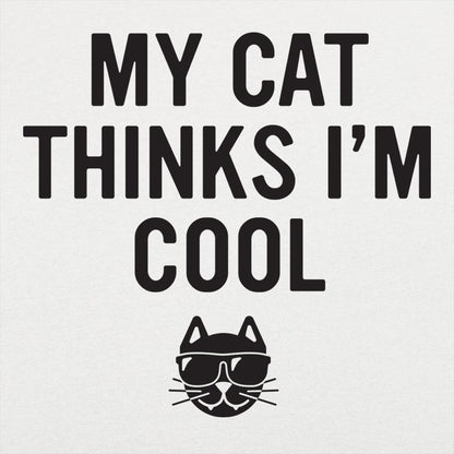 My Cat Thinks I'm Cool