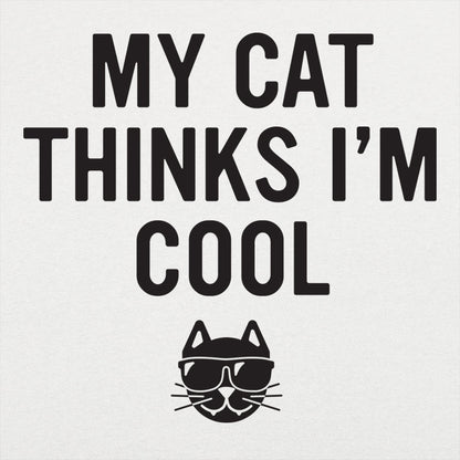 My Cat Thinks I'm Cool