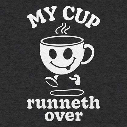 My Cup Runneth Over - 6DollarShirts