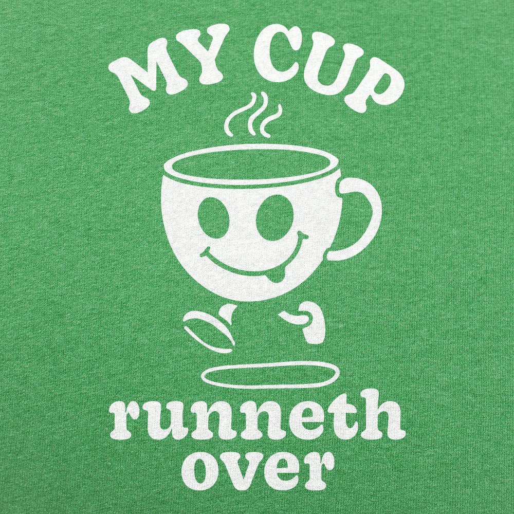 My Cup Runneth Over - 6DollarShirts