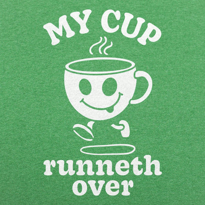 My Cup Runneth Over - 6DollarShirts