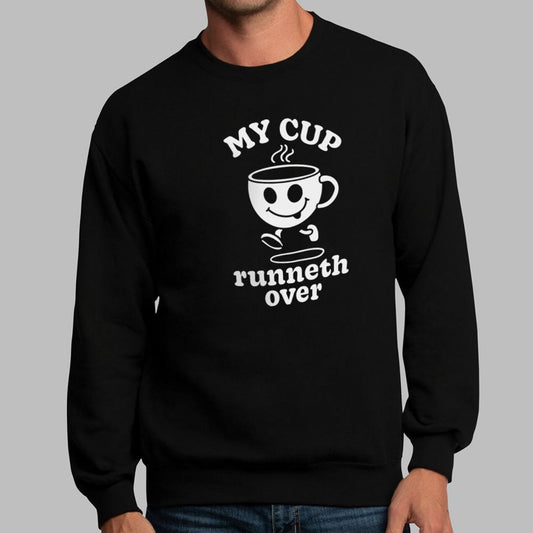 My Cup Runneth Over - 6DollarShirts