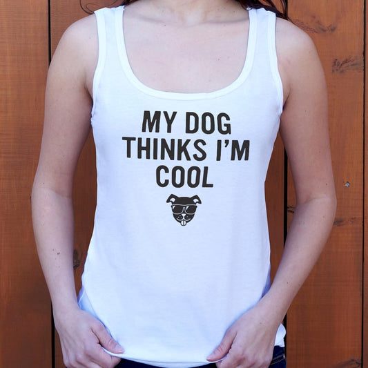 My Dog Thinks I'm Cool - 6DollarShirts