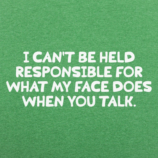 My Face When You Talk - 6DollarShirts
