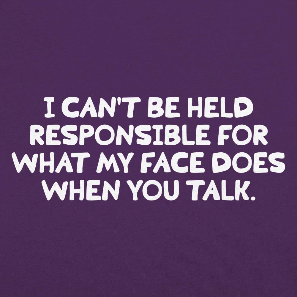 My Face When You Talk - 6DollarShirts