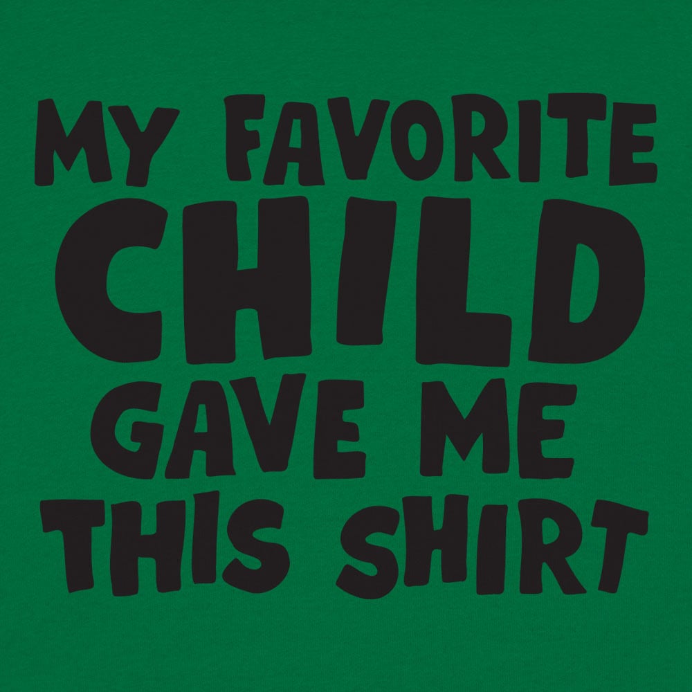 My Favorite Child - 6DollarShirts