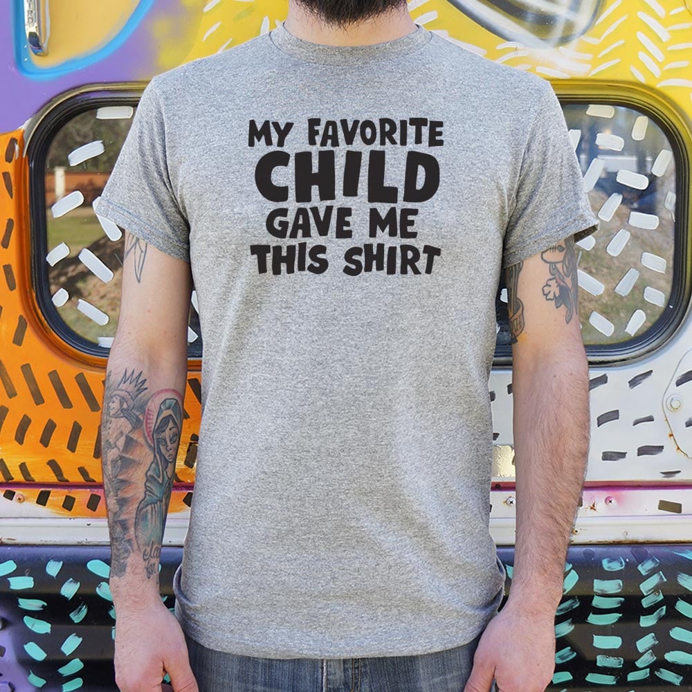 My Favorite Child - 6DollarShirts