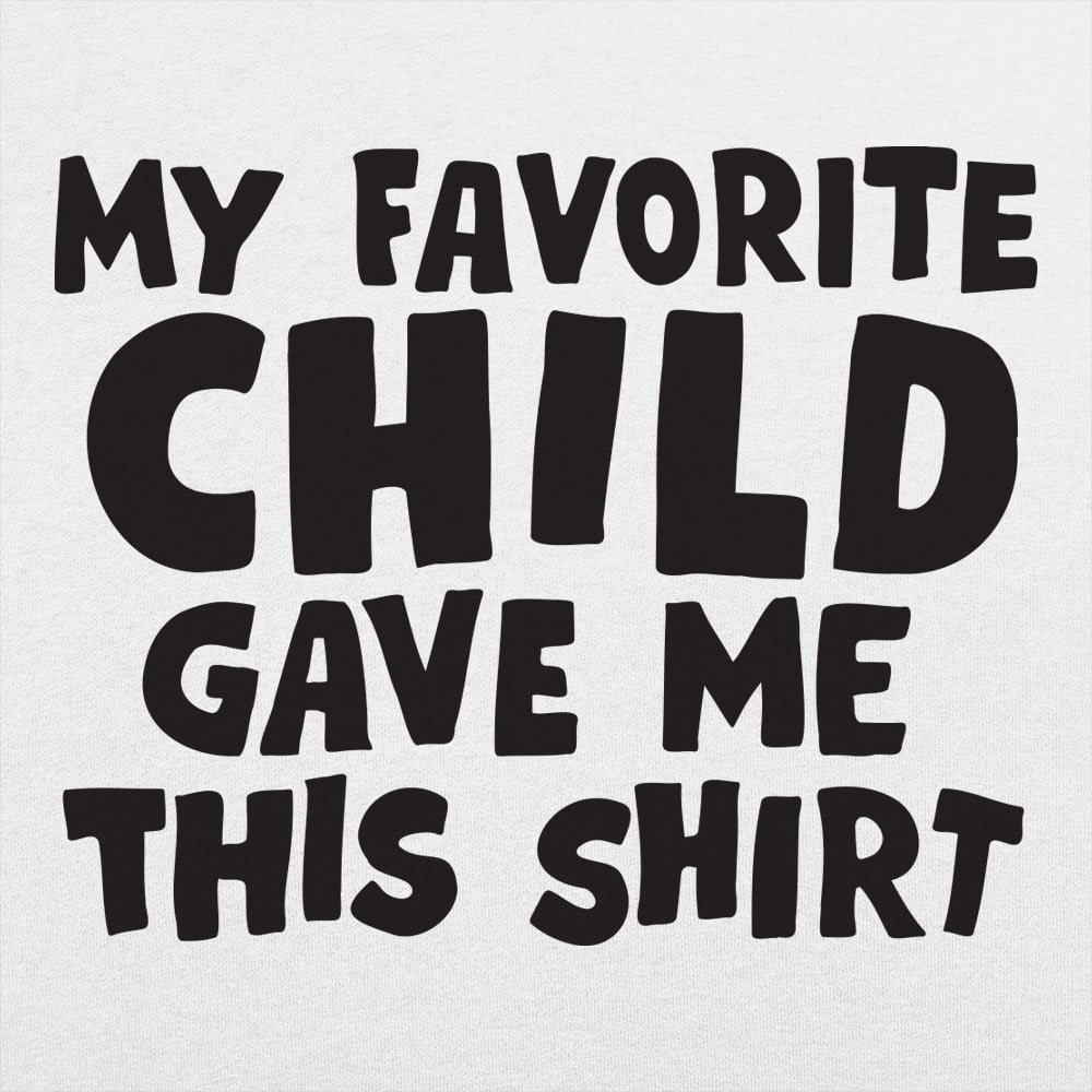 My Favorite Child - 6DollarShirts