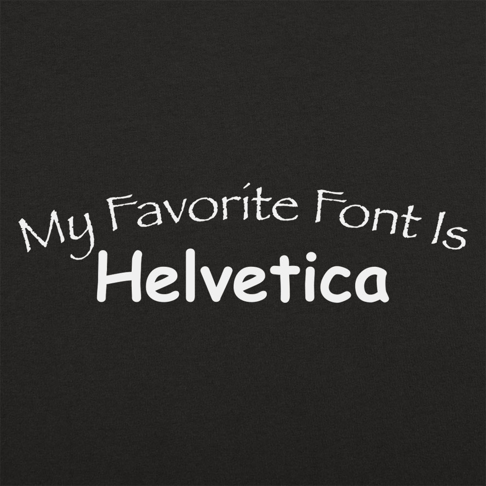 My Favorite Font - 6DollarShirts