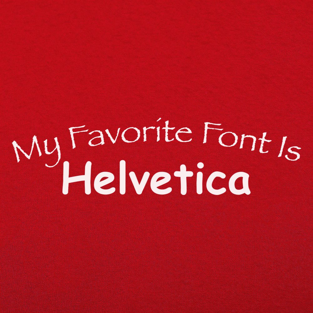 My Favorite Font - 6DollarShirts