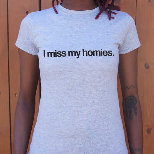 I Miss My Homies - 6DollarShirts