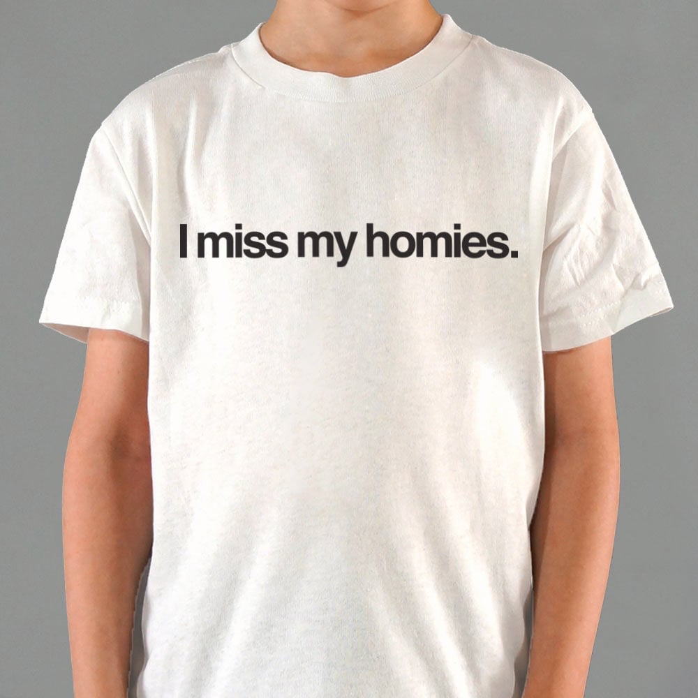 I Miss My Homies - 6DollarShirts