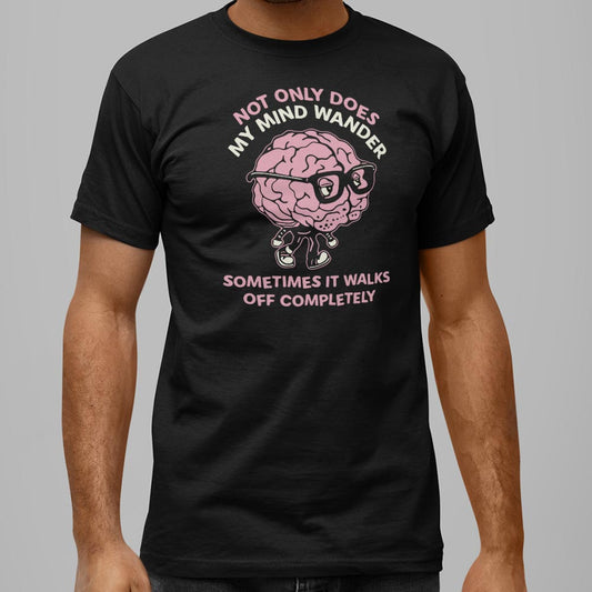 My Mind Wanders - 6DollarShirts