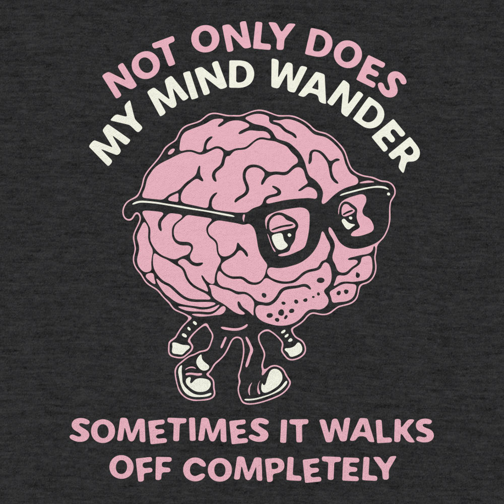 My Mind Wanders - 6DollarShirts